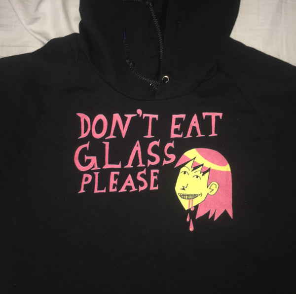 Don't Eat Glass hoodie